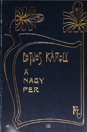 [Gutenberg 63565] • A nagy per, mely ezer éve folyik s még sincs vége (3. kötet)